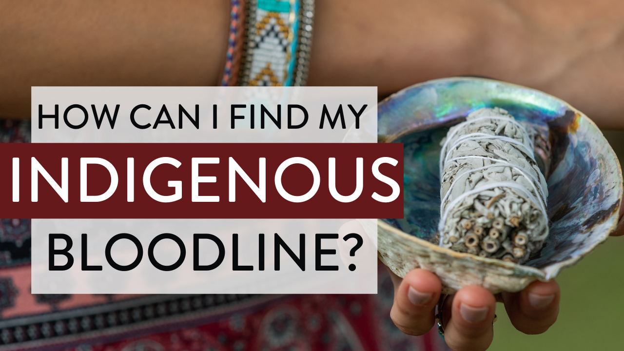 Indigenous Ancestry: How Can I Find My Bloodline?