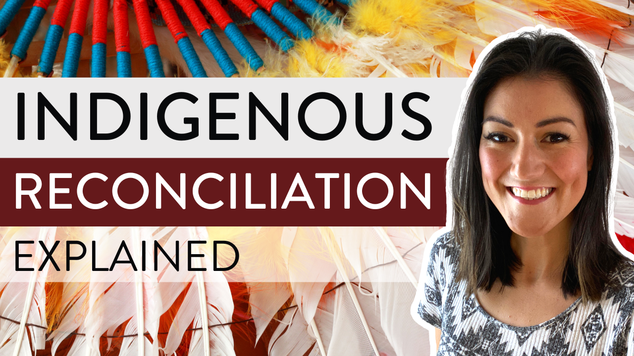 Indigenous Reconciliation (What is it? Why it’s important, and HOW to do Truth and Reconciliation in Canada)
