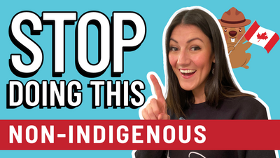 STOP Doing this as Non-Indigenous Canadian [Reconciliation with Indigenous Canada]