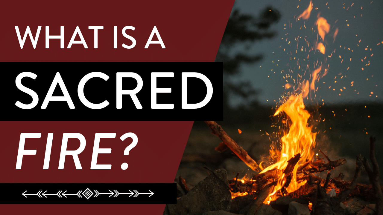 What is a Sacred Fire?