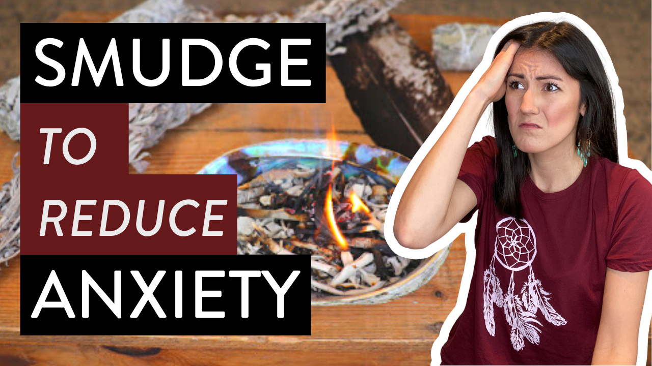 How to Smudge to Reduce Anxiety