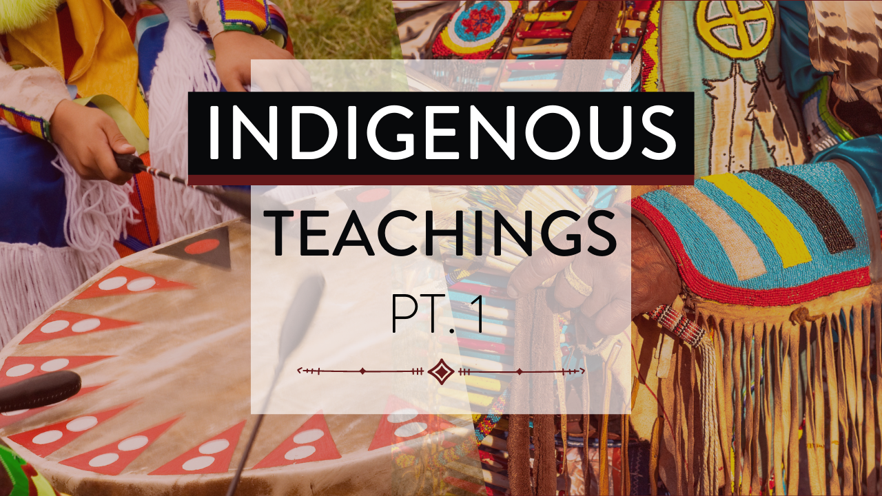 Indigenous Teachings Part I (Where They Come From & Why They Differ)
