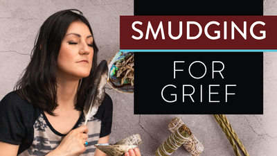 Smudging for Grief - How to Write a Smudge Prayer For Grief