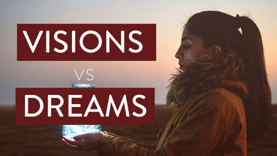 What's the Difference Between Visions and Dreams?