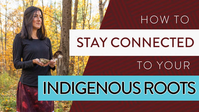 INDIGENOUS Canada (How to Stay Connected to your Indigenous Heritage)
